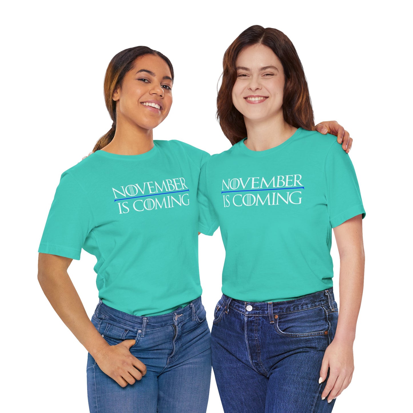 "November Is Coming" - Pro Kamala Harris 2024 Election T-Shirt - Vote Democrat - Unisex Retail Fit - White Text
