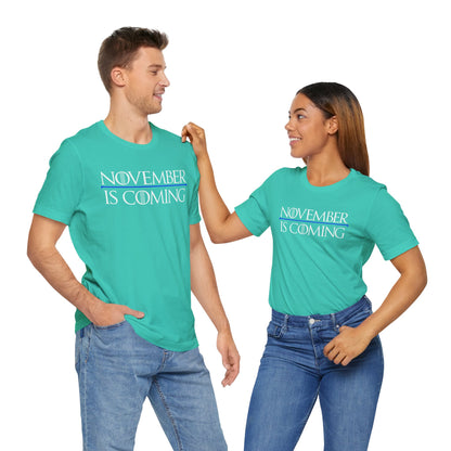 "November Is Coming" - Pro Kamala Harris 2024 Election T-Shirt - Vote Democrat - Unisex Retail Fit - White Text