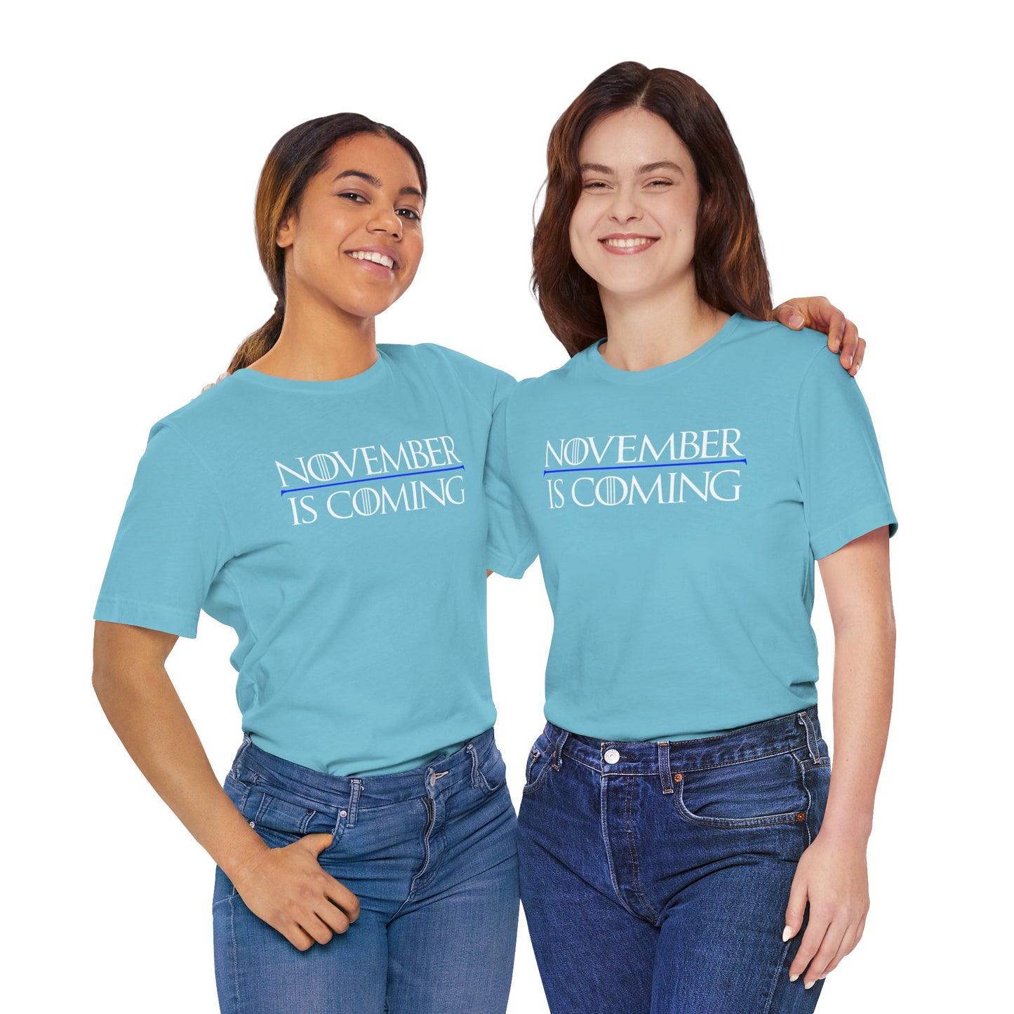 "November Is Coming" - Pro Kamala Harris 2024 Election T-Shirt - Vote Democrat - Unisex Retail Fit - White Text