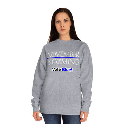 "November Is Coming - Vote Blue" - Pro Kamala Harris 2024 Election Sweatshirt - Premium Cotton - White Text