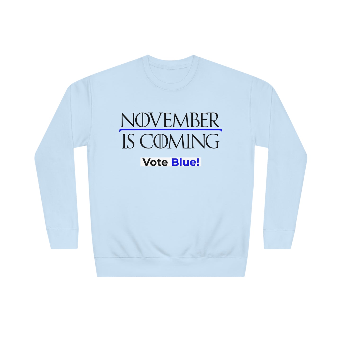 "November Is Coming - Vote Blue" - Pro Kamala Harris 2024 Election Sweatshirt - Premium Cotton - Black Text