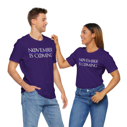 "November Is Coming" - Pro Kamala Harris 2024 Election T-Shirt - Vote Democrat - Unisex Retail Fit - White Text