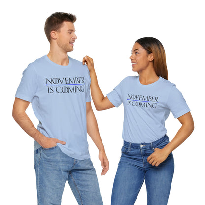 "November Is Coming" - Pro Kamala Harris 2024 Election T-Shirt - Vote Democrat - Unisex Retail Fit - Black Text
