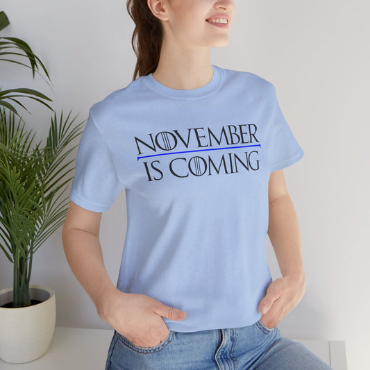 "November Is Coming" - Pro Kamala Harris 2024 Election T-Shirt - Vote Democrat - Unisex Retail Fit - Black Text