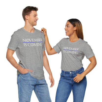 "November Is Coming" - Pro Kamala Harris 2024 Election T-Shirt - Vote Democrat - Unisex Retail Fit - White Text