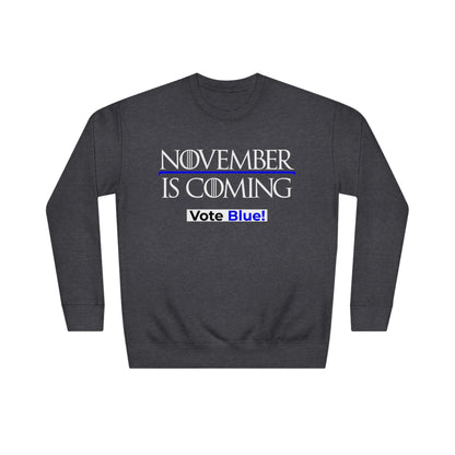 "November Is Coming - Vote Blue" - Pro Kamala Harris 2024 Election Sweatshirt - Premium Cotton - White Text