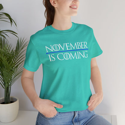 "November Is Coming" - Pro Kamala Harris 2024 Election T-Shirt - Vote Democrat - Unisex Retail Fit - White Text