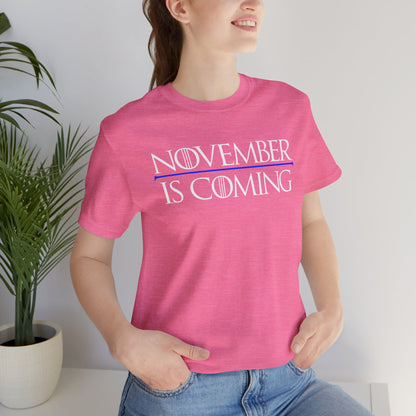 "November Is Coming" - Pro Kamala Harris 2024 Election T-Shirt - Vote Democrat - Unisex Retail Fit - White Text