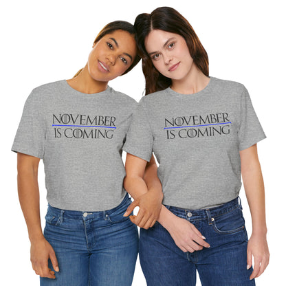"November Is Coming" - Pro Kamala Harris 2024 Election T-Shirt - Vote Democrat - Unisex Retail Fit - Black Text