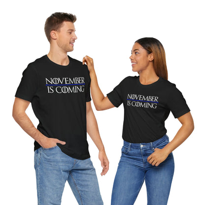 "November Is Coming" - Pro Kamala Harris 2024 Election T-Shirt - Vote Democrat - Unisex Retail Fit - White Text