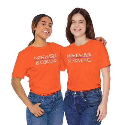 "November Is Coming" - Pro Kamala Harris 2024 Election T-Shirt - Vote Democrat - Unisex Retail Fit - White Text