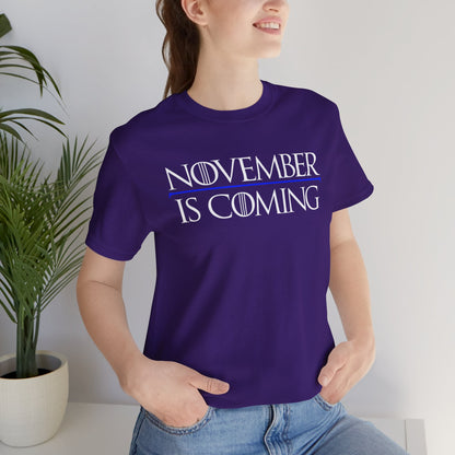 "November Is Coming" - Pro Kamala Harris 2024 Election T-Shirt - Vote Democrat - Unisex Retail Fit - White Text