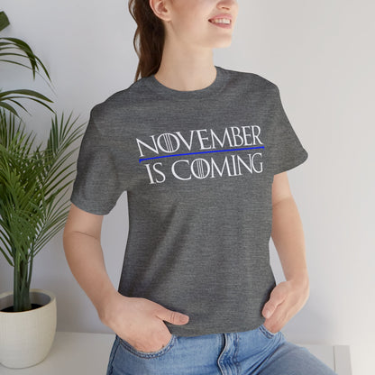 "November Is Coming" - Pro Kamala Harris 2024 Election T-Shirt - Vote Democrat - Unisex Retail Fit - White Text