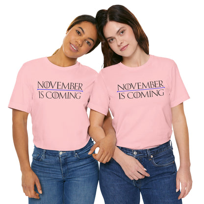 "November Is Coming" - Pro Kamala Harris 2024 Election T-Shirt - Vote Democrat - Unisex Retail Fit - Black Text